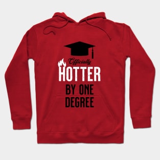 Officially Hotter by One Degree!! Hoodie